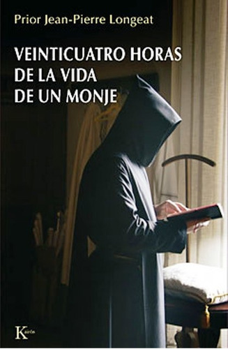 Veinticuatro Horas De La Vida De Un Monje