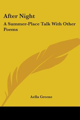 Libro After Night: A Summer-place Talk With Other Poems -...
