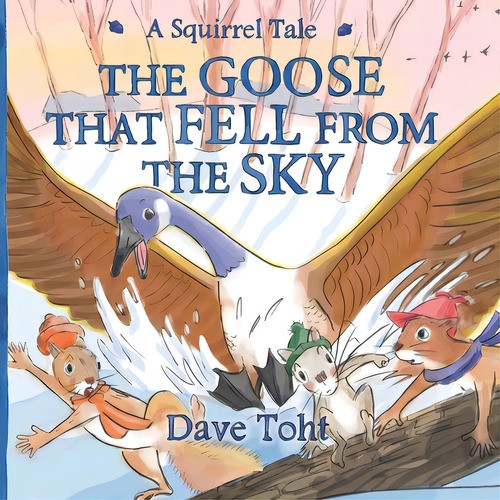 The Goose That Fell From The Sky, De Toht, Dave. Editorial Lightning Source Inc, Tapa Blanda En Inglés