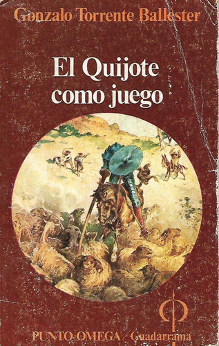 El Quijote Como Juego Gonzalo Torrente Ballester