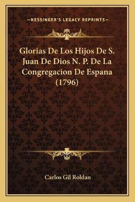 Libro Glorias De Los Hijos De S. Juan De Dios N. P. De La...