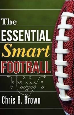 The Essential Smart Football - Chris B Brown (paperback)