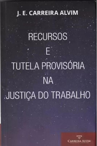 Livro Recursos E Tutela Provisória Na Justiça Do Trabalho