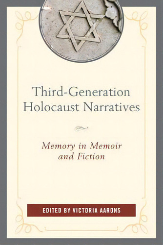 Third-generation Holocaust Narratives, De Victoria Aarons. Editorial Lexington Books, Tapa Blanda En Inglés