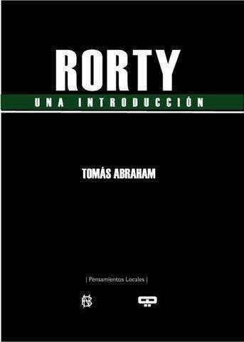 Rorty Una Introduccion - Tomas Abraham - Quadrata