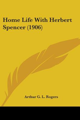 Libro Home Life With Herbert Spencer (1906) - Rogers, Art...