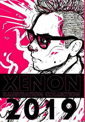 Xenon Illustration Collection 2019, De Xenon, Alexander. Editorial Blurb Inc, Tapa Dura En Inglés