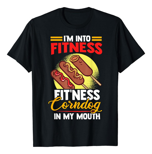 Iam Into Fitness Fitness Corndog En Mi Boca Camiseta