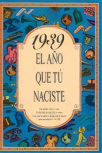 1939 El Aãâ±o Que Tu Naciste, De Collado Bascompte, Rosa. Editorial Acv Edicions, Tapa Blanda En Español