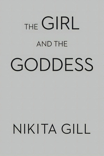 The Girl And The Goddess : Stories And Poems Of Divine Wisdom, De Nikita Gill. Editorial Penguin Putnam Inc, Tapa Blanda En Inglés