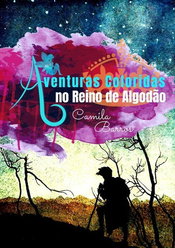 Aventuras Coloridas No Reino De Algodão, De C. L. Barros. Série Não Aplicável, Vol. 1. Editora Clube De Autores, Capa Mole, Edição 1 Em Português, 2016