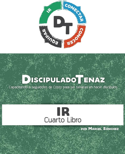 Libro Discipulado Tenaz Capacitando A Seguidores Cristo