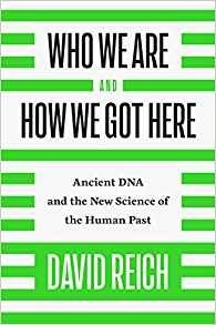 Who We Are And How We Got Here Ancient Dna And The New Scien