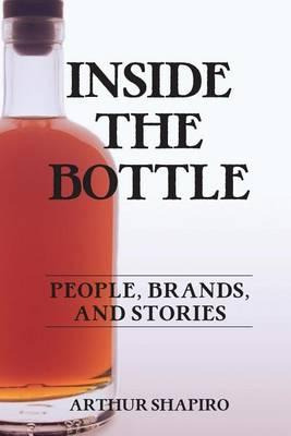 Libro Inside The Bottle : People, Brands, And Stories - D...