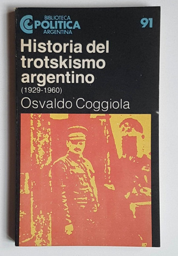 Historia Del Trotskismo Argentino (1929-1960), O. Coggiola