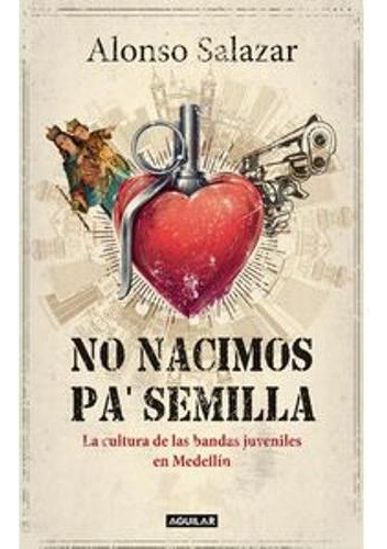 Libro No Nacimos Pa' Semilla