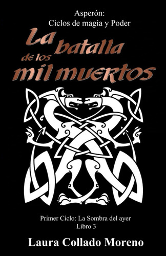 Libro: La Batalla De Los Mil Muertos.: Primer Ciclo: La Somb