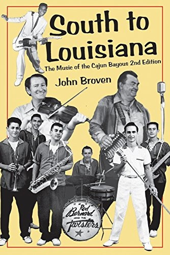 South To Louisiana The Music Of The Cajun Bayous 2nd Edition