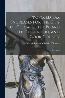 Libro Proposed Tax Increases For The City Of Chicago, The...