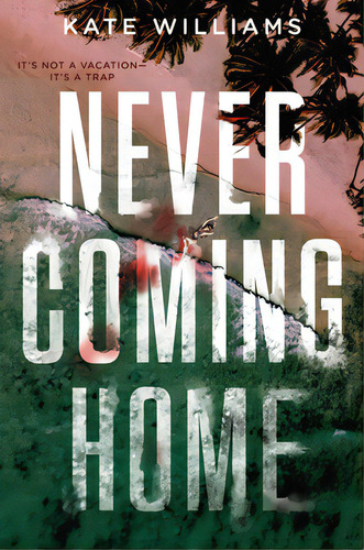 Never Coming Home, De Williams, Kate M.. Editorial Delacorte Pr, Tapa Dura En Inglés
