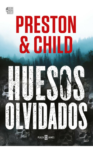 Huesos Olvidados (nora Kelly 1) - Douglas Preston / Lincoln 