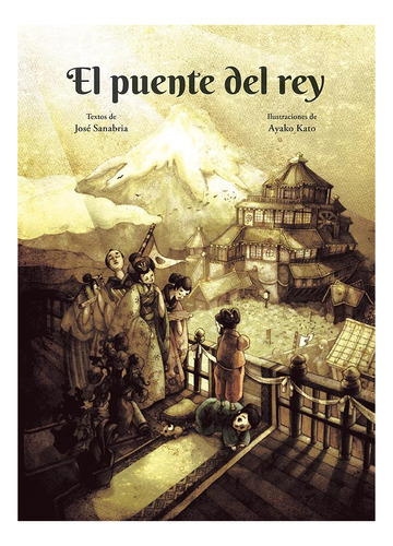 Libro El Puente Del Rey - Ayako Kato, José Sanabria