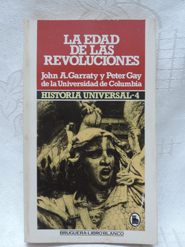 La Edad De Las Revoluciones  Historia Universal  4  Garraty