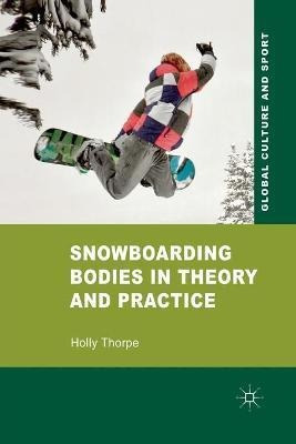 Libro Snowboarding Bodies In Theory And Practice - H. Tho...