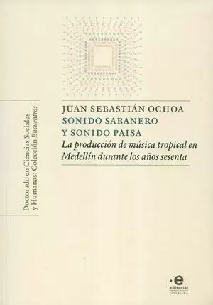 Libro Sonido Sabanero Y Sonido Paisa . La Producción De Músi