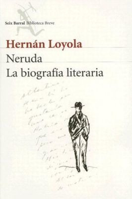 Neruda La Biografia Literaria/ Neruda The Literary B...