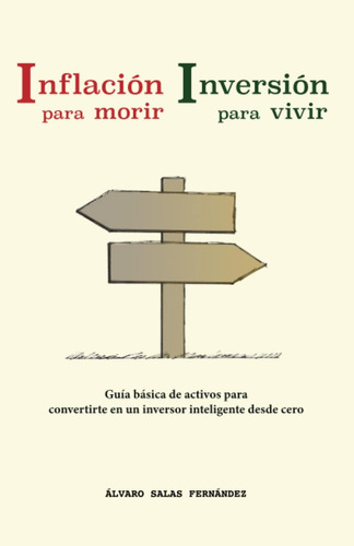 Libro: Inflación Para Morir Inversión Para Vivir: Guía Básic