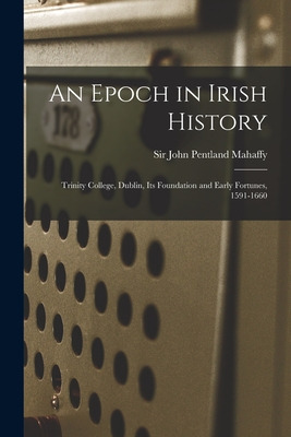 Libro An Epoch In Irish History: Trinity College, Dublin,...
