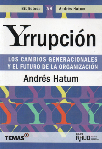 Andres Hatum - Yrrupcion Cambios Y Futuro De La Organizacion