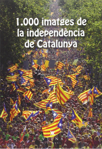 1.000 Imatges De La Independència De Catalunya (fora De Col·