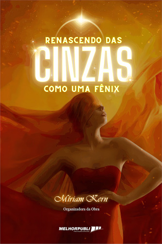 Renascendo das Cinzas - Como uma Fênix, de Luana Gabi; Araújo. Editora Melhorpubli, capa mole em português