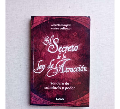 El Secreto De La Ley De Atracción Alberto Marpez 2010