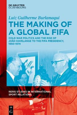 Libro The Making Of A Global Fifa : Cold War Politics And...