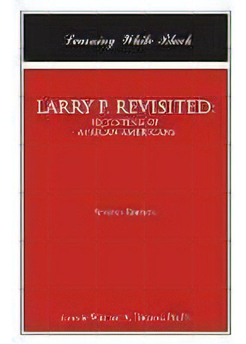 Larry P. Revisited : Iq Testing Of African Americans: Learning While Black: Second Edition, De William A Thomas Ph D. Editorial Newman Springs Publishing, Inc., Tapa Blanda En Inglés