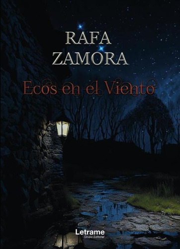 Ecos En El Viento, De Rafaelzamora G.. Editorial Letrame, Tapa Blanda En Español, 2023