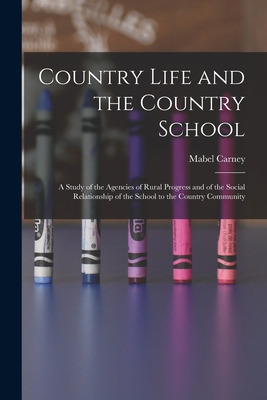 Libro Country Life And The Country School: A Study Of The...