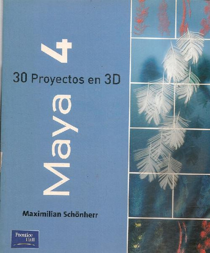 Libro 30 Proyectos En 3d Maya 4 Con Cd De Maximilian Schonhe