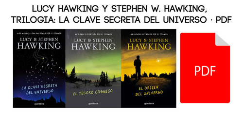 Stephen W. Hawking, Trilogía: La Clave Secreta Del Universo