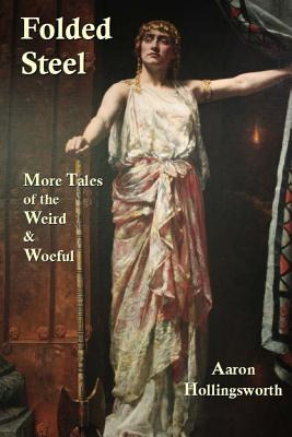 Libro Folded Steel: More Tales Of The Weird And Woeful - ...