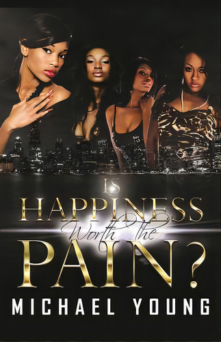 Is Happiness Worth The Pain, De Young, Michael A.. Editorial Lightning Source Inc, Tapa Blanda En Inglés