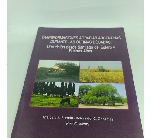 Transformaciones Agrarias Argentinas Durante Ultimas Decadas