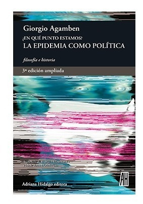 ¿ En Que Punto Estamos ?. Giorgio Agamben. Adriana Hidalgo