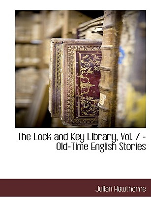 Libro The Lock And Key Library, Vol. 7 - Old-time English...