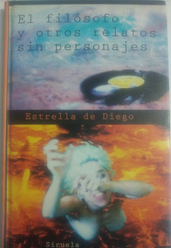 El Filosofo Y Otros Relatos Sin Personajes Estrella De Diego