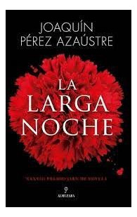 Libro Larga Noche,la Premio Jaen De Novela 2022 - Perez A...