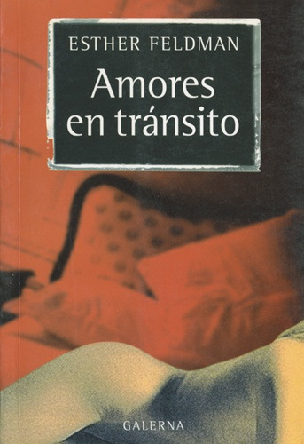 Amores En Transito, De Feldman Esther. Serie N/a, Vol. Volumen Unico. Editorial Galerna, Tapa Blanda, Edición 1 En Español